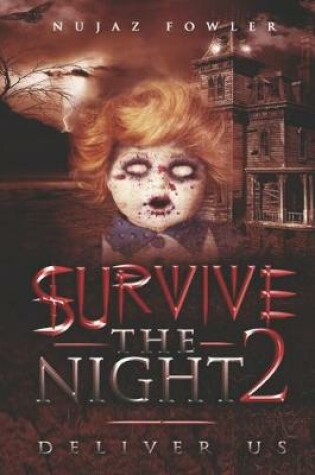Cover of Survive The Night 2- Deliver Us