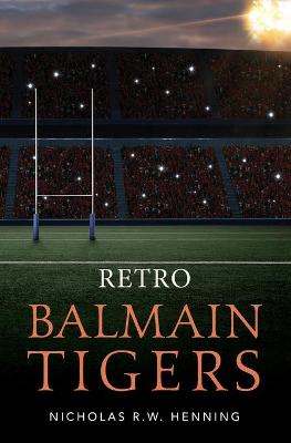 Book cover for Retro Balmain Tigers