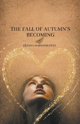 Book cover for The Fall of Autumn's Becoming