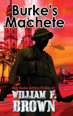 Book cover for Burke's Machete, Bob Burke Suspense Thriller #7