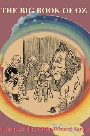 Cover of The Big Book of Oz: Volume 2: The Little Wizard Series