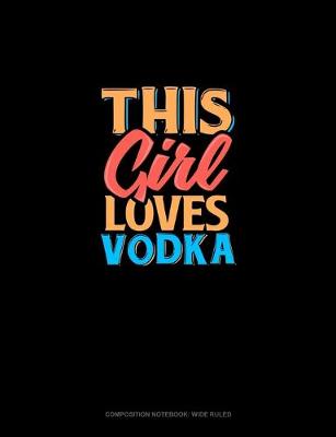 Book cover for This Girl Loves Vodka