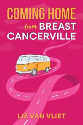 Cover of Coming Home from Breast Cancerville