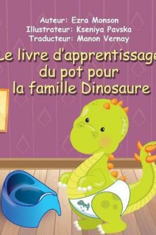 Cover of Le livre d'apprentissage du pot pour la famille Dinosaure