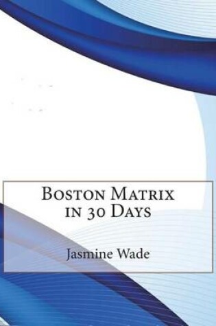 Cover of Boston Matrix in 30 Days