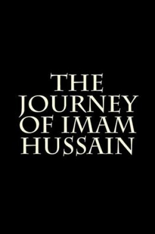 Cover of The Journey of Imam Hussain