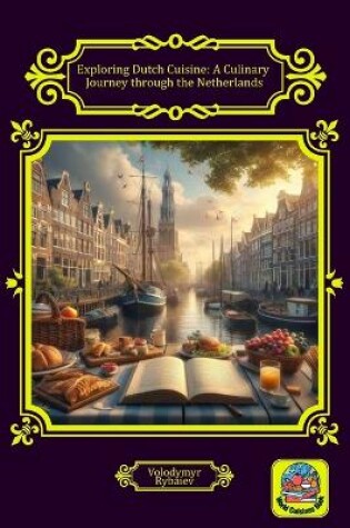 Cover of Exploring Dutch Cuisine