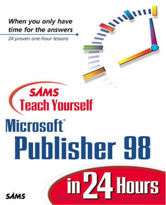 Book cover for Sams Teach Yourself Microsoft Publisher 98 in 24 Hours