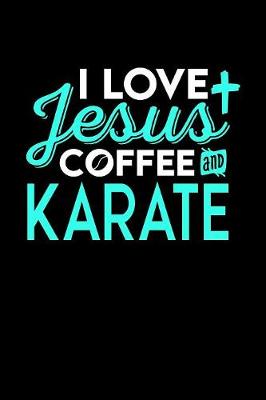 Book cover for I Love Jesus Coffee and Karate