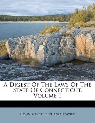 Book cover for A Digest of the Laws of the State of Connecticut, Volume 1