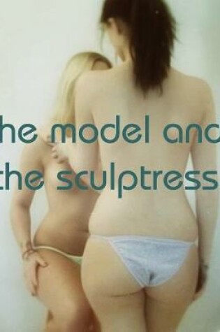 Cover of The Model and The Sculptress