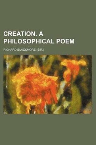 Cover of Creation. a Philosophical Poem