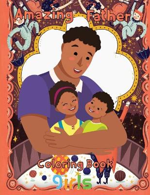 Book cover for Amazing Father Coloring Book girls