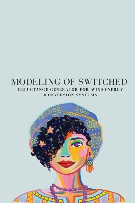 Cover of Modeling of switched reluctance generator for wind energy conversion systems