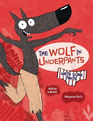 Cover of The Wolf in Underpants Gets Some Pants