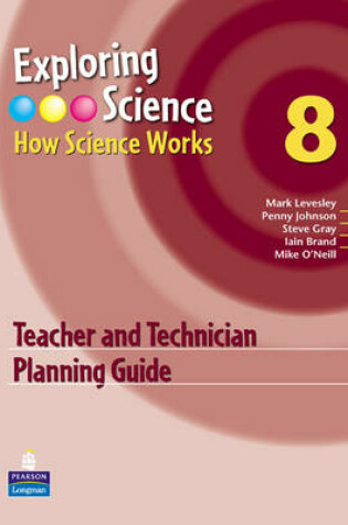 Cover of Exploring Science : How Science Works Year 8 Teacher and Technician Planning Guide