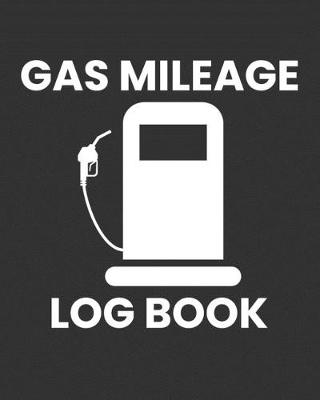 Cover of Gas Mileage Log Book