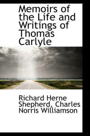 Cover of Memoirs of the Life and Writings of Thomas Carlyle