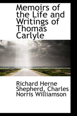 Book cover for Memoirs of the Life and Writings of Thomas Carlyle
