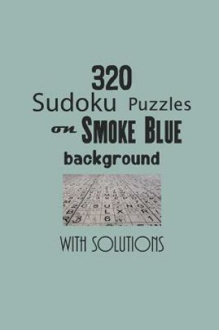 Cover of 320 Sudoku Puzzles on Smoke Blue background with solutions