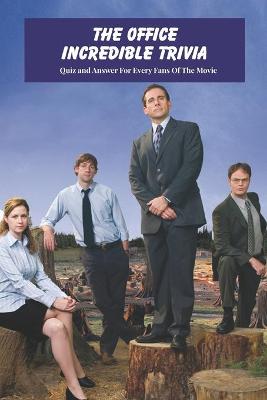 Book cover for The Office Incredible Trivia