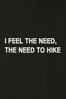 Book cover for I Feel the Need, the Need to Hike