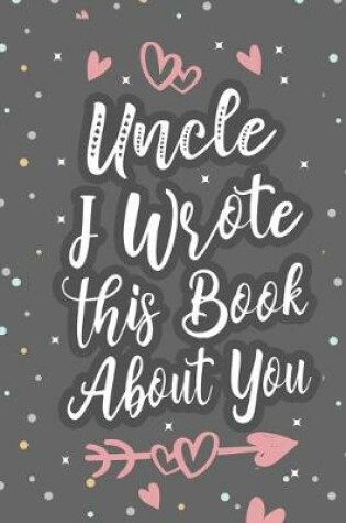 Cover of Uncle I Wrote This Book About You