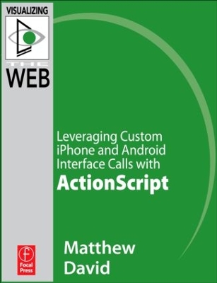 Book cover for Flash Mobile: Leveraging Custom iPhone and Android Interface Calls with ActionScript