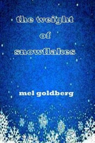 Cover of The Weight of Snowflakes
