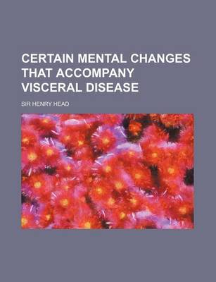 Book cover for Certain Mental Changes That Accompany Visceral Disease