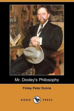 Cover of Mr. Dooley's Philosophy (Dodo Press)