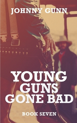 Cover of Young Guns Gone Bad