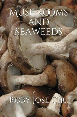 Book cover for Mushrooms and Seaweeds