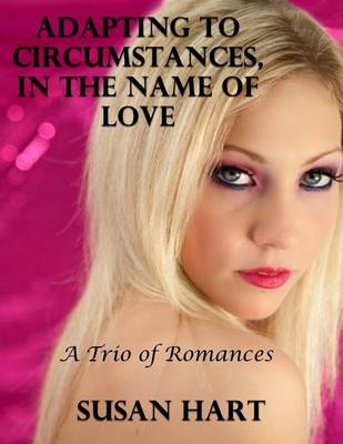 Book cover for Adapting to Circumstances, In the Name of Love: A Trio of Romances