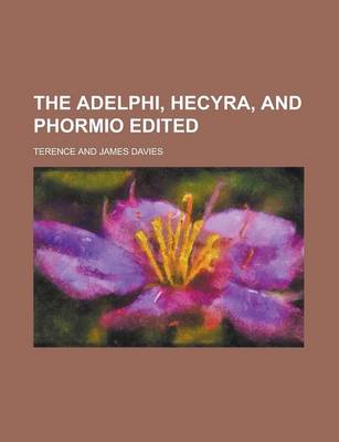 Book cover for The Adelphi, Hecyra, and Phormio Edited