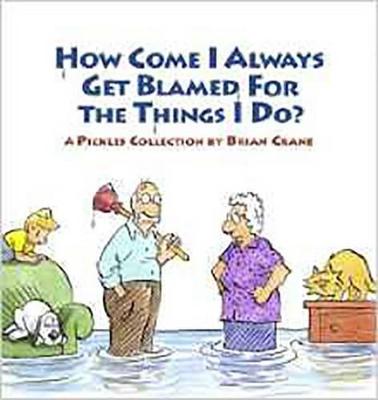 Book cover for How Come I Always Get Blamed for the Things I Do?
