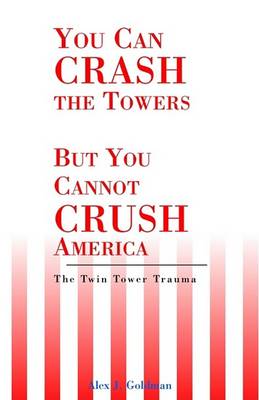 Book cover for You Can Crash the Towers But You Cannot Crush America