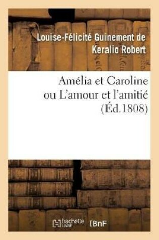 Cover of Amélia Et Caroline, Ou l'Amour Et l'Amitié. Tome 5