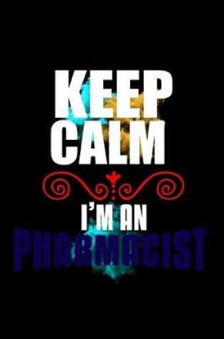 Cover of Keep calm I'm an pharmacist