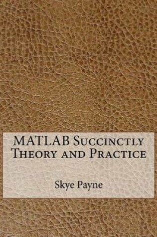 Cover of MATLAB Succinctly Theory and Practice