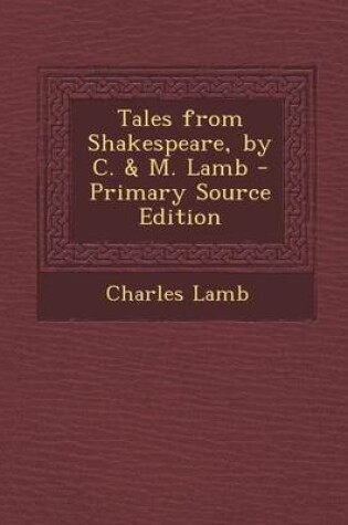 Cover of Tales from Shakespeare, by C. & M. Lamb - Primary Source Edition