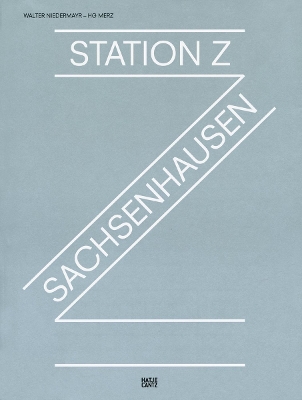 Book cover for Walter Niedermayr/HG Merz: Station Z - Sachsenhausen