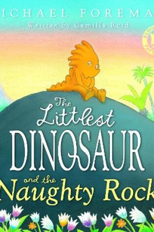 Cover of The Littlest Dinosaur and the Naughty Rock