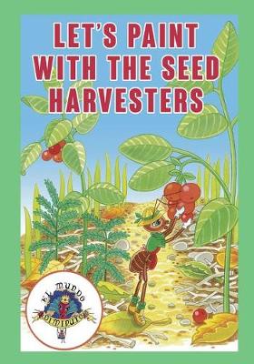 Cover of Lets Paint with the Seed Harvesters