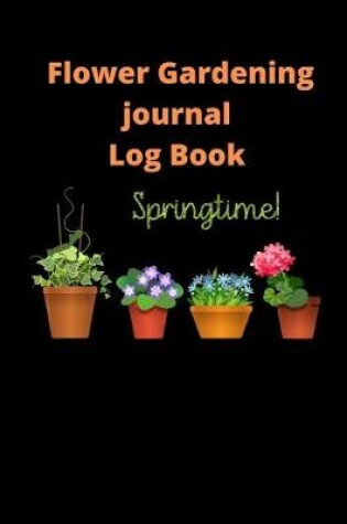 Cover of Flower Gardening Log Book