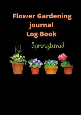 Book cover for Flower Gardening Log Book