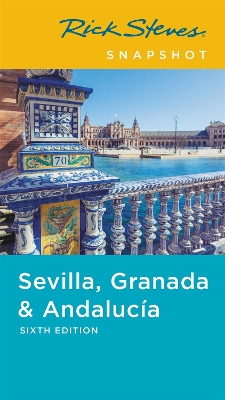 Book cover for Rick Steves Snapshot Sevilla, Granada & Andalucia (Sixth Edition)