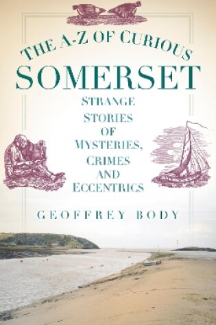 Cover of The A-Z of Curious Somerset