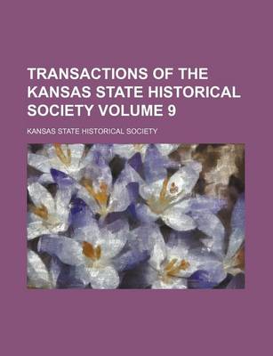 Book cover for Transactions of the Kansas State Historical Society Volume 9