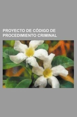 Cover of Proyecto de Codigo de Procedimiento Criminal